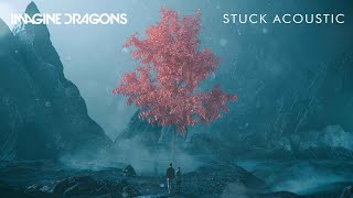 Imagine Dragons - Stuck (Acoustic)