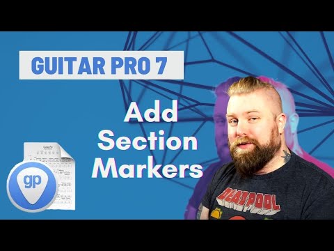 Guitar Pro 7 Tutorials Part 8 - Sections Rehearsal Marks & Directions - Levi Clay
