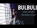 Bulbuli || Coke Studio Bangla || Karaoke Cover || Samin Tahjib
