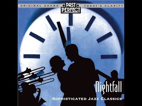 Nightfall: Cool & Smooth Jazz Classics 1920s 30s & 40s (Past Perfect) Relaxing jazz music