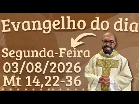 EVANGELHO DO DIA 03/08/2026 - HOMILIA DIÁRIA – LITURGIA DE HOJE - EVANGELHO DE HOJE -PADRE GUSTAVO