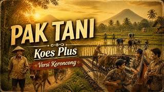 Download lagu PAK TANI 🌾 | Koes Plus (Versi Keroncong) – Lagu Nostalgia Indonesia mp3