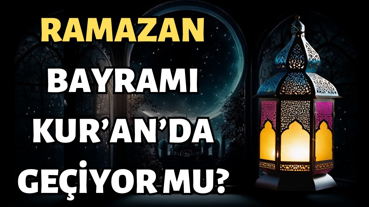 Kur'an Ramazan Bayramı Hakkında Ne Diyor?
