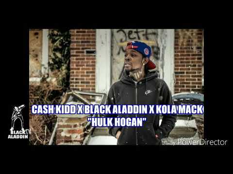Cash Kidd X Black Aladdin X Kola Mack - Hulk Hogan (Official Audio)