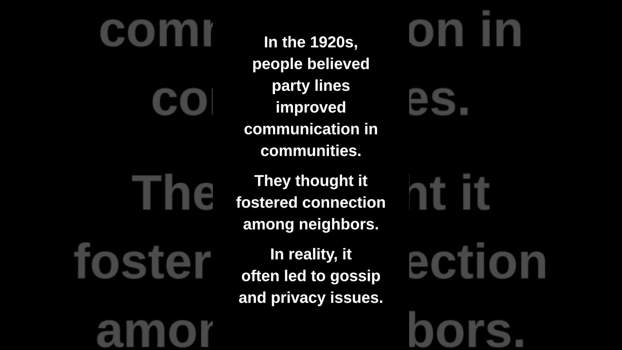 In the 1920s, people believed party lines improved communication in communities.