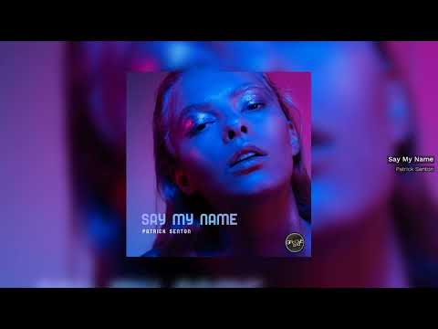 Patrick Senton - Say My Name // GROOVE GOLD //