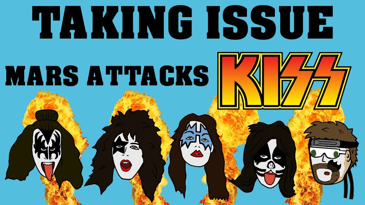 Taking Issue with MARS ATTACKS KISS
