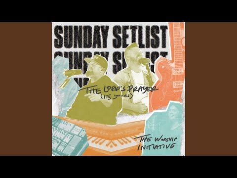 The Lord's Prayer (It's Yours) (feat. Shane & Shane)