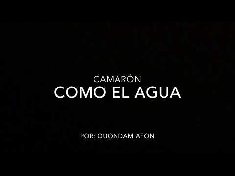 Como el agua - Camarón (letra)