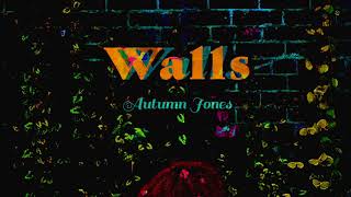 Walls-By Autumn Jones (prod. by tallboi)