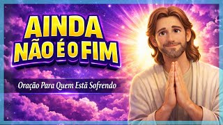 Deus Está Usando Sua Dor Para Te Fortalecer | Oração Poderosa e Palavra de Conforto