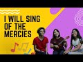 I Will Sing of the Mercies of the Lord | Central Sunday School