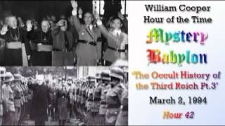 Bill Cooper, Mystery Babylon - Hour 42 - The Occult History of the Third Reich. (3/3)