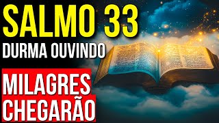 O MILAGRE DO SALMO 33 ✝️ DURMA OUVINDO E VEJA O QUE ACONTECE