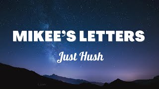 Just Hush - Mikee’s Letters (Lyric Video)