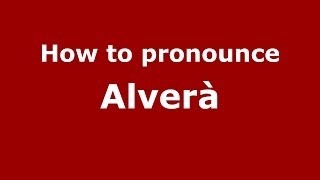 How to pronounce Alverà