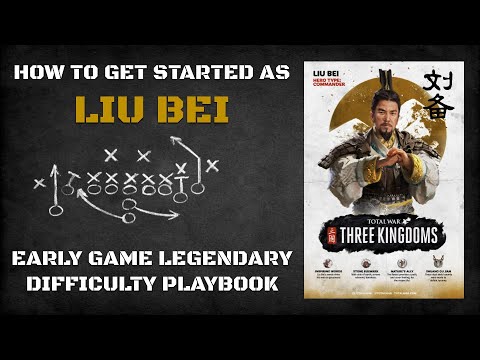 How to Get Started as Liu Bei | Early Game Legendary Difficulty Playbook