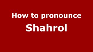 How to pronounce Shahrol