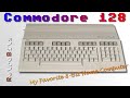 The Commodore 128 My Favorite 8 bit Home Computer