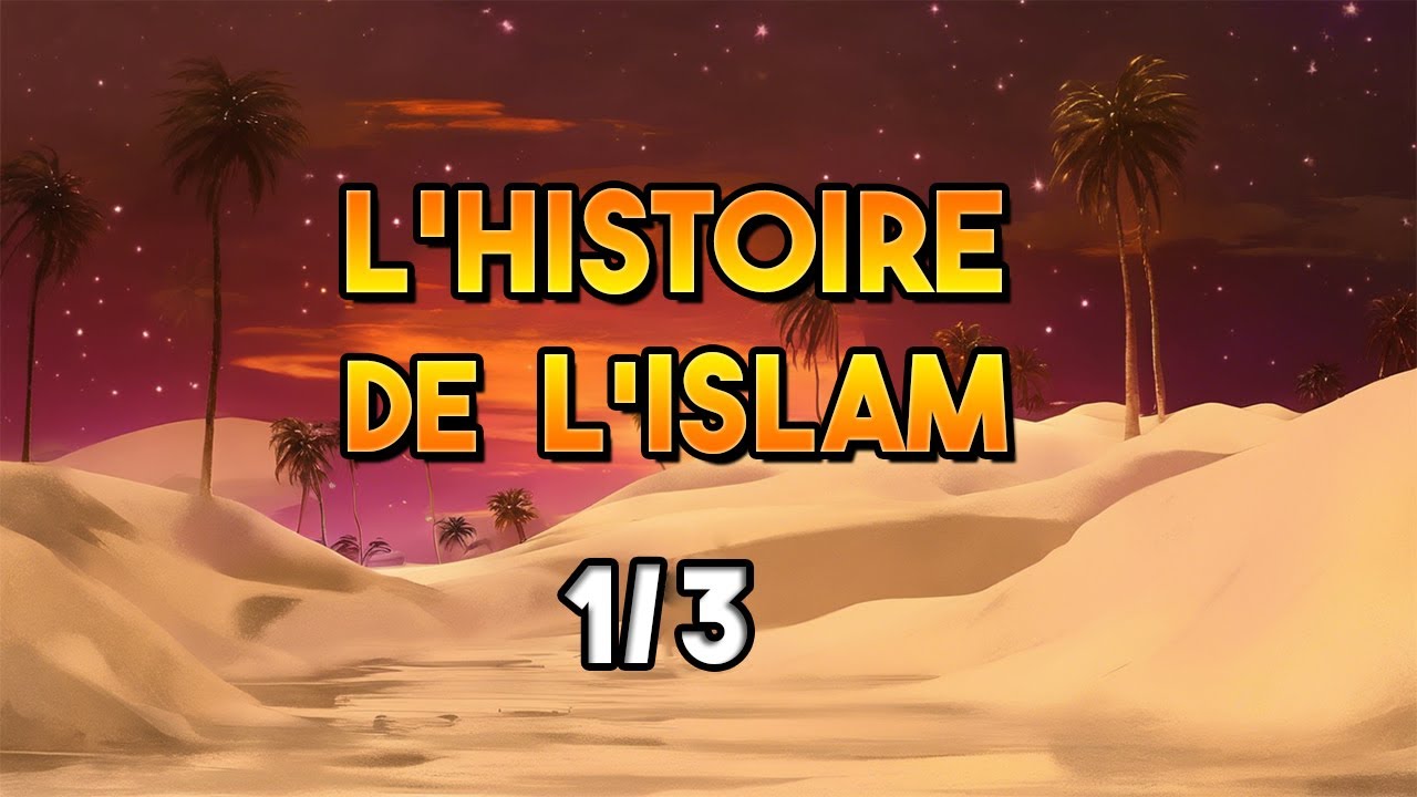 L'histoire de l'Islam : du Prophète à la mort de Umar