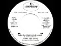 1972 Jerry Lee Lewis Turn On Your Love Light