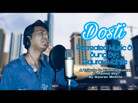 Gaurav Mohite Dosti (Tere jaisa yaar kahaan & Yeh dosti hum) A tribute to Kishore da & Manna dey