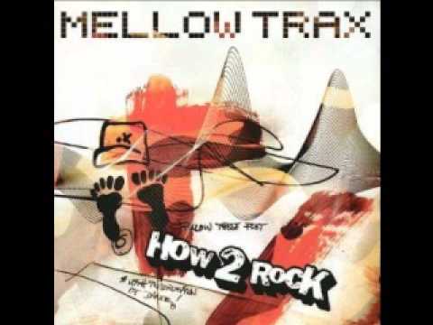 Mellow Trax - How 2 Rock (Club Mix)