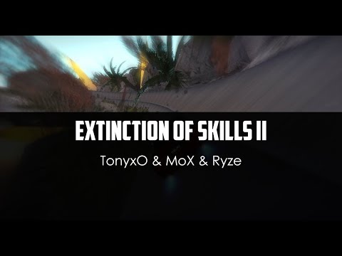 TonyxO ft. MoX ft. Ryze - Extinction Of Skills II