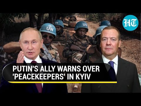 Putin's ally warns West against EU troops in Ukraine amid war; 'Destroy Peacekeepers Mercilessly'