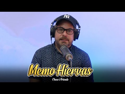 Memo Hiervas - Checo's Friends Ep.103.Entrevista | Sergio Mejorado