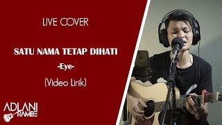 Download lagu Satu Nama Tetap Dihati Eye Adlani Rambe... mp3