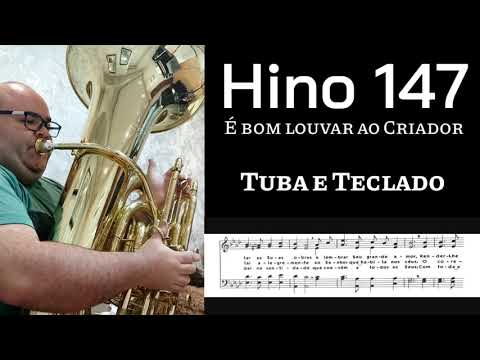🎼 Hino 147 CCB - É bom louvar ao Criador 🎶 Pedido do meu irmão e amigo Igor Tubista | Tuba e Teclado