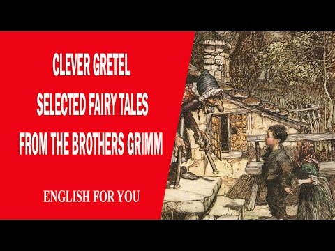 Selected Fairy Tales From The Brothers Grimm Clever Gretel