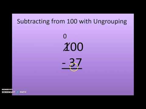 Subtracting from 100 with Ungrouping
