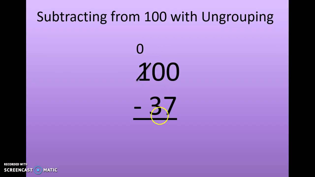 Subtracting from 100 with Ungrouping