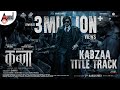Kabzaa Title Track Hindi Upendra Sudeepa Shriya Saran R Chandru Ravi Basrur AnandAudio