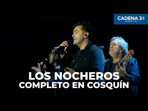 LOS NOCHEROS - Recital COMPLETO en COSQUÍN 2025 | Cadena 3 Argentina