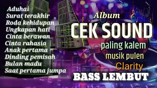 Download lagu ALBUM CEK SOUND PALING KALEM🔈MUSIK CLARIRY PULEN🎵BASS EMPUK mp3