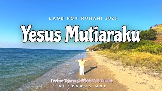 Download lagu YESUS MUTIARAKU - DJ LEDANG MOF || LAGU POP ROHANI ( MUSIC VIDEO) 🎧🎚️ mp3 Download lagu YESUS MUTIARAKU - DJ LEDANG MOF || LAGU POP ROHANI ( MUSIC VIDEO) 🎧🎚️ mp3