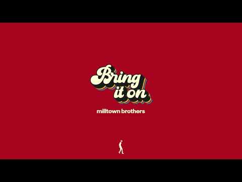 milltown brothers - Bring It On - 2025