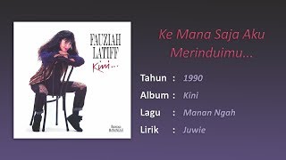 Fauziah Latiff - Ke Mana Saja Aku Merinduimu (Audio)
