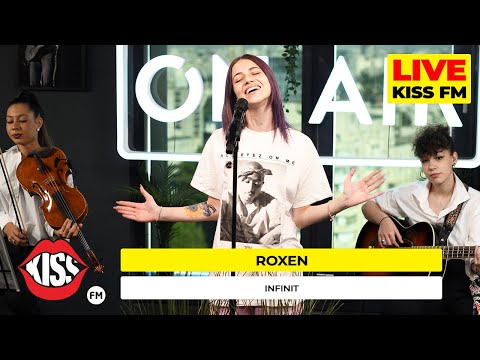 ROXEN - Infinit (Live @ KISS FM) #avanpremiera
