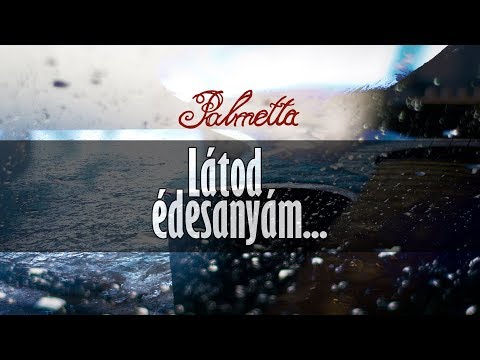 Palmetta - Látod Édesanyám... (Hivatalos szöveges videó / Official lyric video)