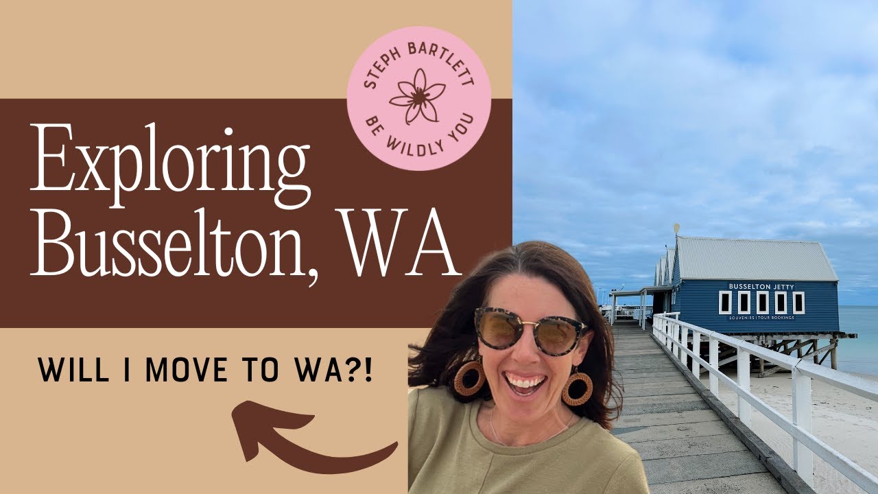 Exploring Busselton: Should I Move to WA?