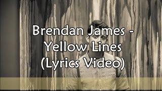 Brendan James - Yellow Lines (Lyrics Video)