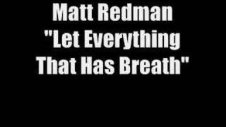 Matt Redman - Let Everything That Has Breath