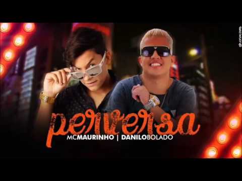 DANILO BOLADO E MC MAURINHO   PERVERSA   ÁUDIO OFICIAL DJ Rafael do Alto do Rosário 2017