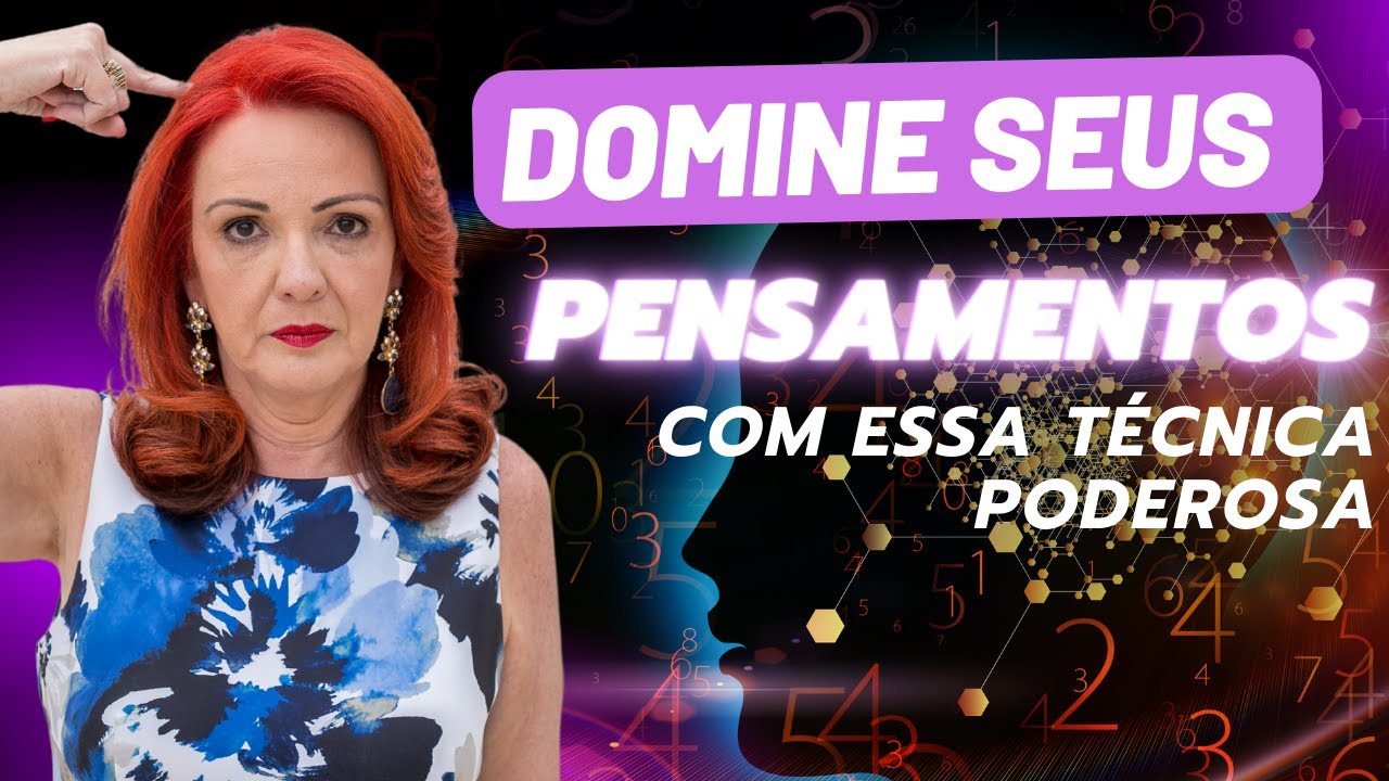 DOMINE SEUS PENSAMENTOS: TRANSFORME SUA VIDA COM TÉCNICA PODEROSA