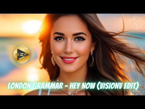 London Grammar - Hey Now (VisionV Edit)