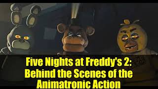 Five Nights at Freddy's 2: Behind the Scenes of the Animatronic Action